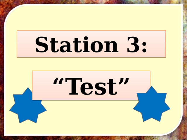 Station 3: “ Test” 