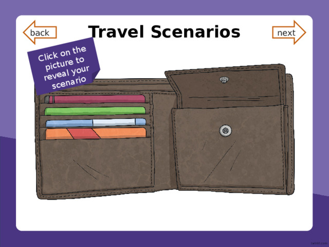 Click on the picture to reveal your scenario Travel Scenarios next You arrive at the airport and your flight has been delayed by 10 hours! Try to speak for 60 seconds! 