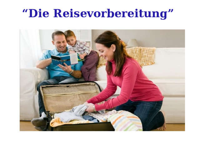 “ Die Reisevorbereitung” 