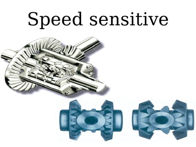Speed sensitive 