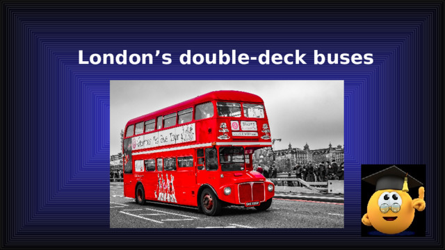  London’s double-deck buses 