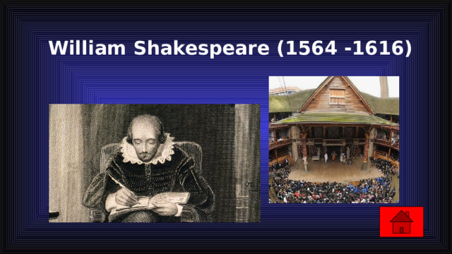  William Shakespeare (1564 -1616) 