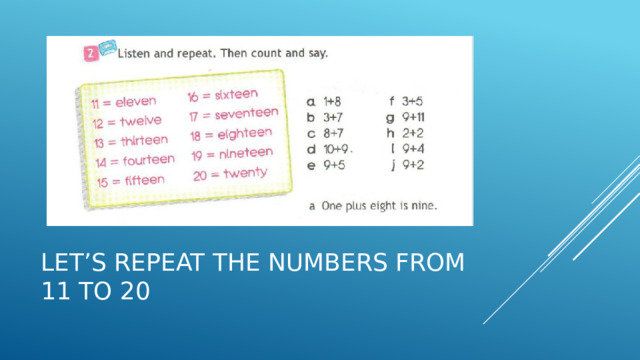 Let’s repeat the numbers from 11 to 20 