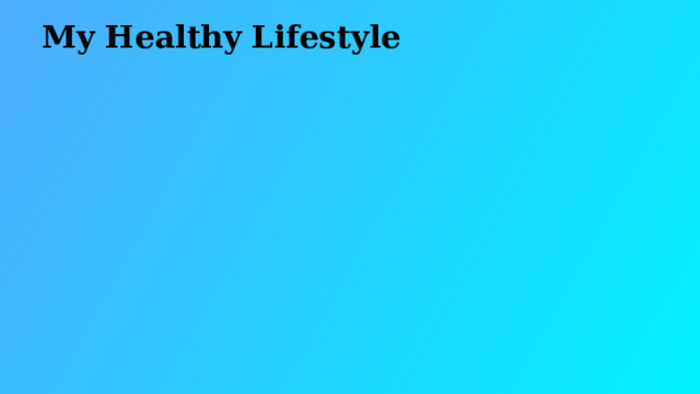 My Healthy Lifestyle  