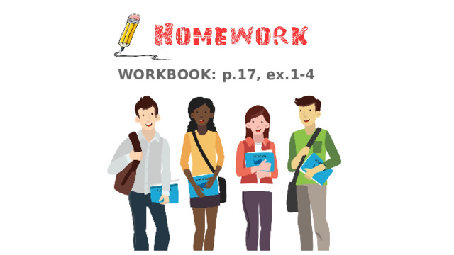 WORKBOOK: p.17, ex.1-4 