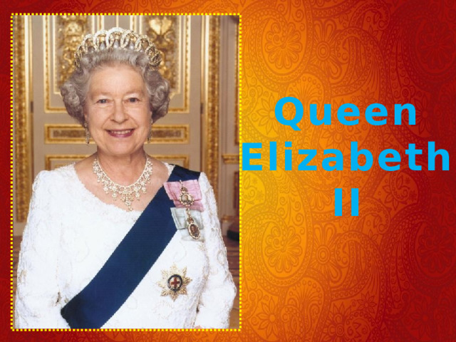 Queen  Elizabeth II 
