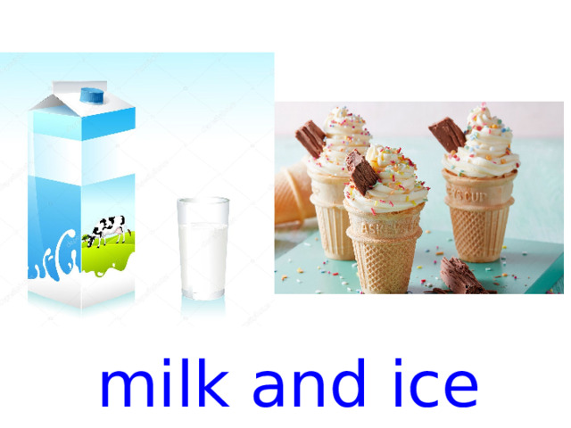 milk and ice cream  