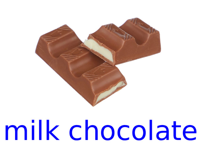milk chocolate  