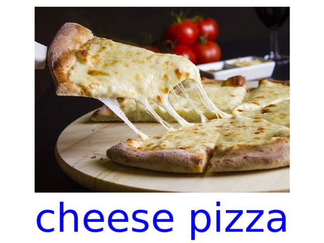 cheese pizza  