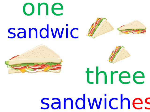 one sandwich  three sandwich e s  
