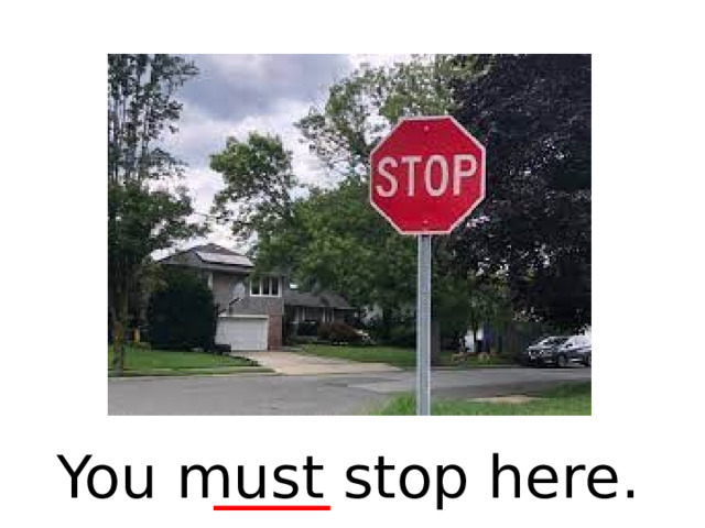 You must stop here. 