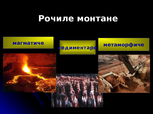 Рочиле монтане магматиче метаморфиче седиментаре 