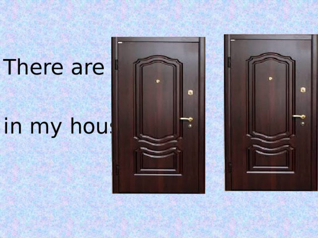 There are 2 in my house  