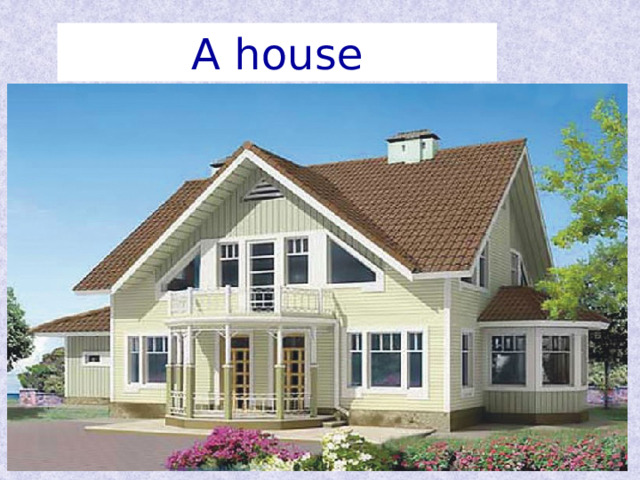 A house 