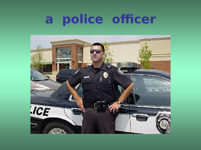 a police officer 