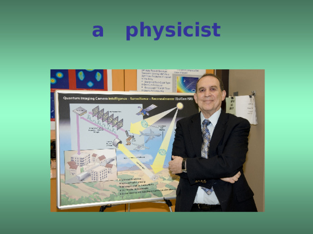 a physicist 