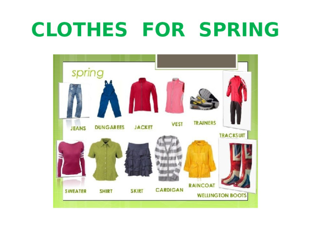 CLOTHES FOR SPRING 