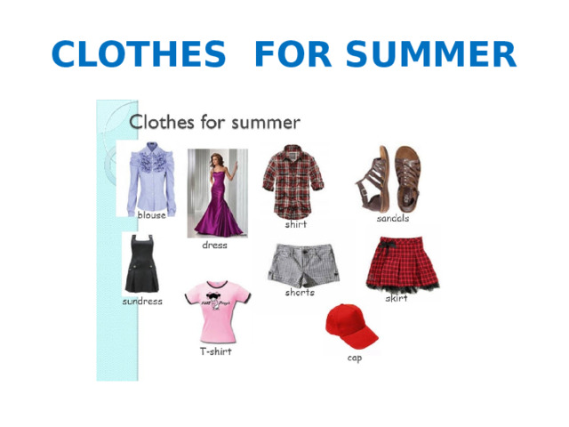 CLOTHES FOR SUMMER 