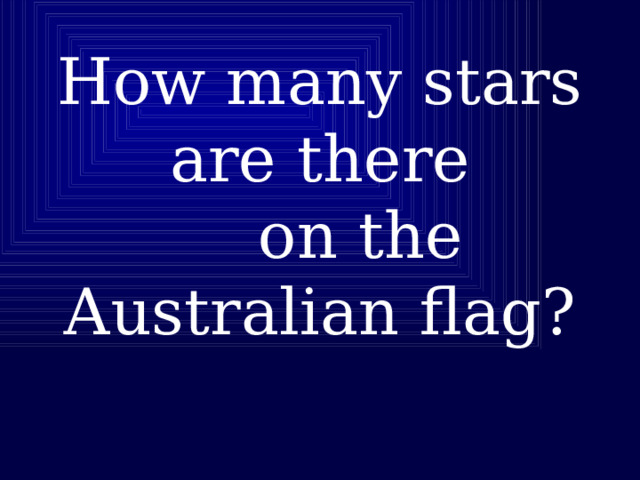 How many stars are there  on the Australian flag?   