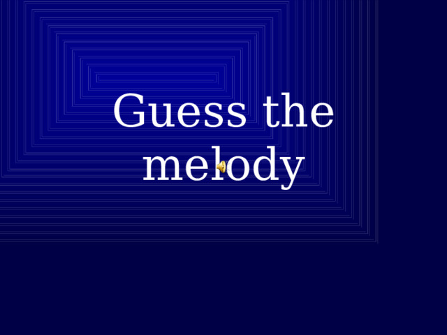 Guess the melody   