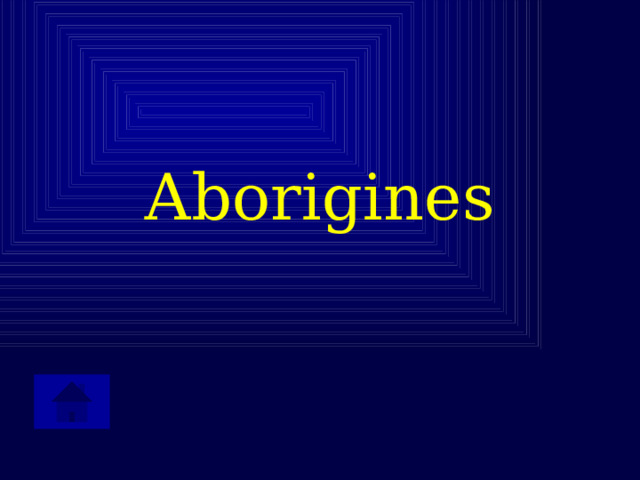 Aborigines   