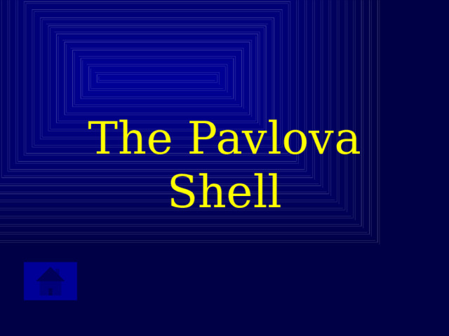 The Pavlova Shell 