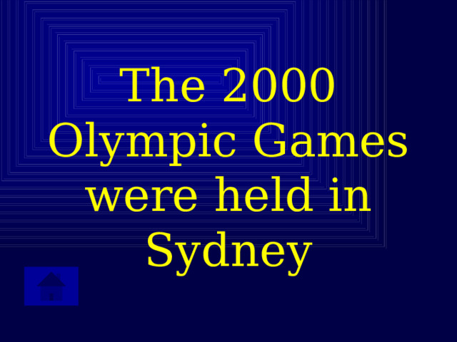 The 2000 Olympic Games were held in Sydney 