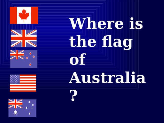 Where is the flag of Australia? 