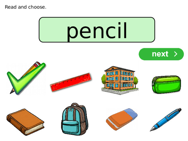 Read and choose. pencil 