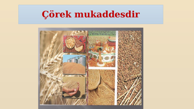 Çörek mukaddesdir 