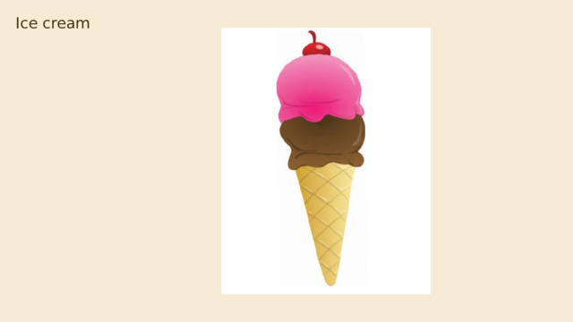  Ice cream 