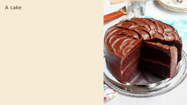  A cake 
