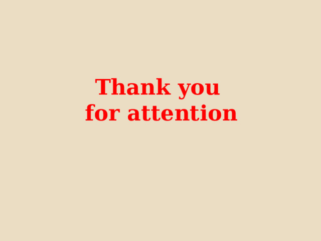 Thank you  for attention  