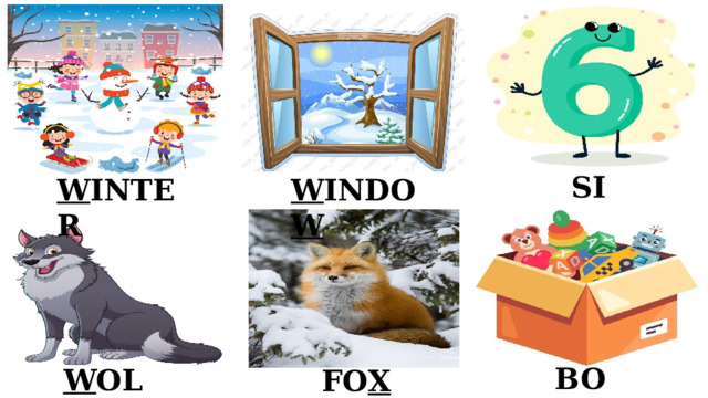 SI X W INTER W INDO W BO X W OLF FO X 