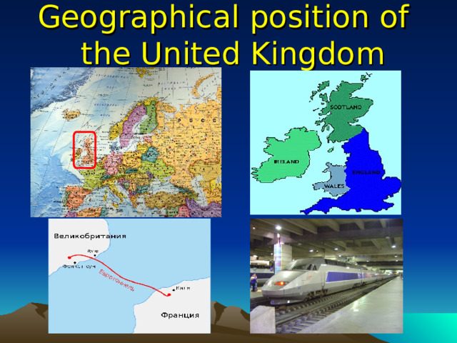 Geographical position of  the United Kingdom 