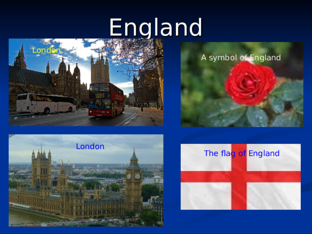 England London A symbol of England London The flag of England 
