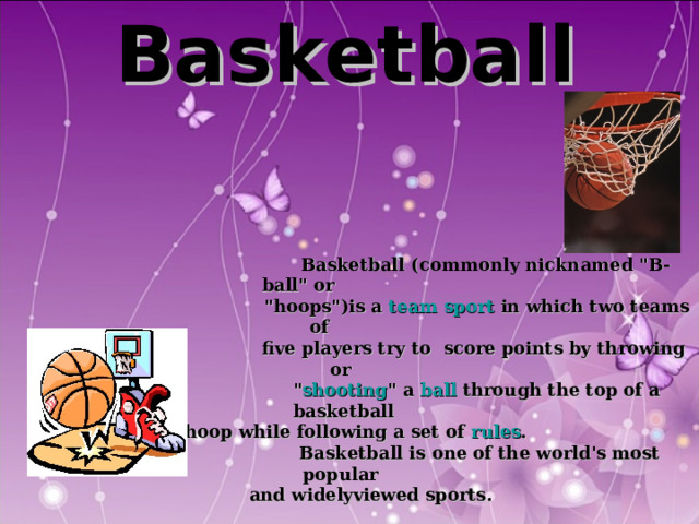  Basketball     Basketball (commonly nicknamed 