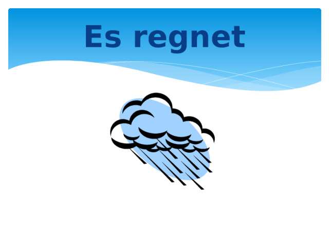 Es regnet 