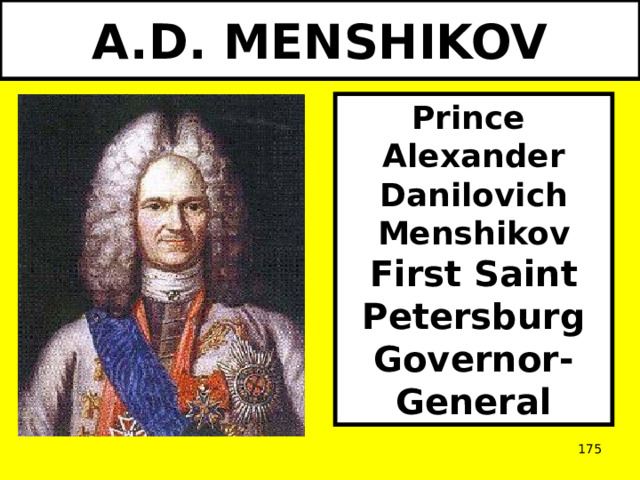 A.D. MENSHIKOV Prince  Alexander Danilovich Menshikov First Saint Petersburg Governor-General  