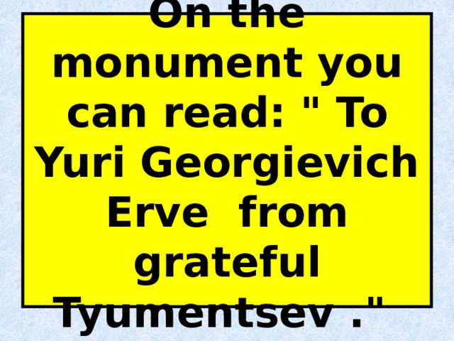 On the monument you can read: 