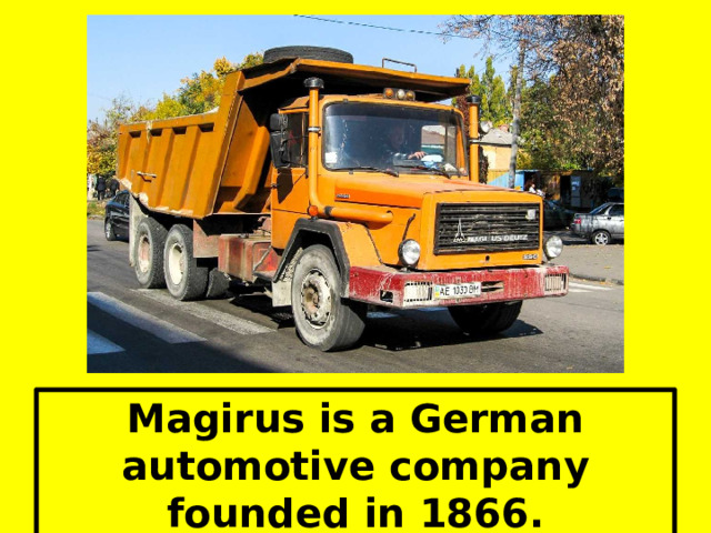 Magirus is a German automotive company founded in 1866. 