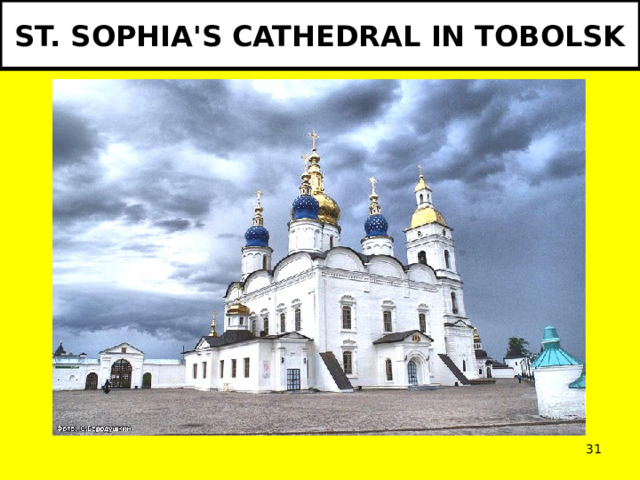 ST. SOPHIA'S CATHEDRAL IN TOBOLSK  