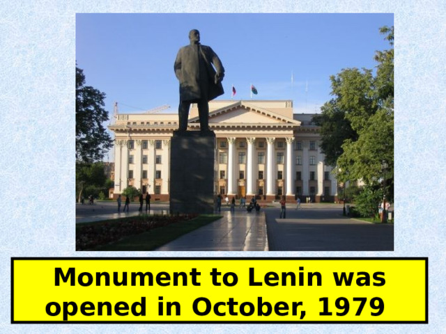Monument to Lenin was opened in October, 1979 
