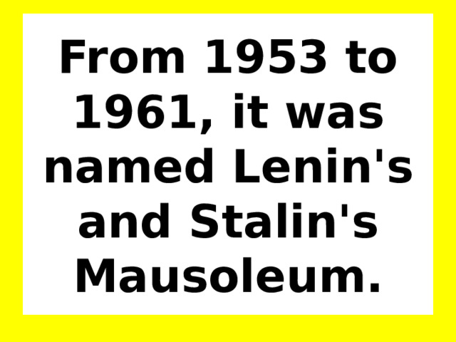 It was built in 1924.  At first the Lenin Mausoleum was wooden. The architect of the Lenin Mausoleum  is A. V. Shchusev (Щусев). 