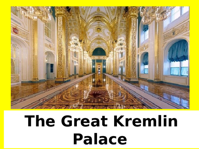 The Great Kremlin Palace  