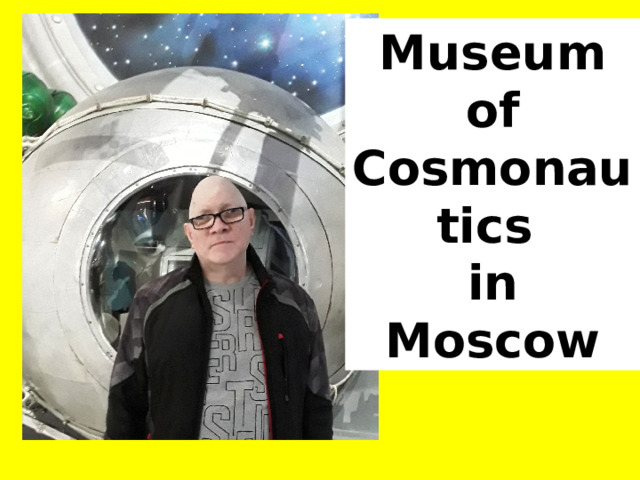 Museum of Cosmonautics in Moscow 