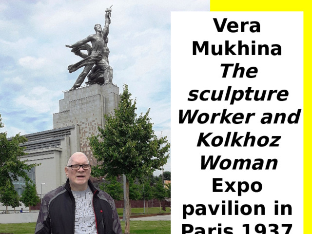 Vera Mukhina The sculpture Worker and Kolkhoz Woman Expo pavilion in Paris 1937  