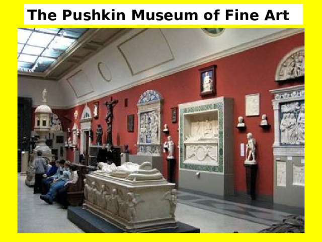The Pushkin Museum of Fine Art 