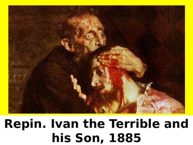 Repin. Ivan the Terrible and his Son, 1885 