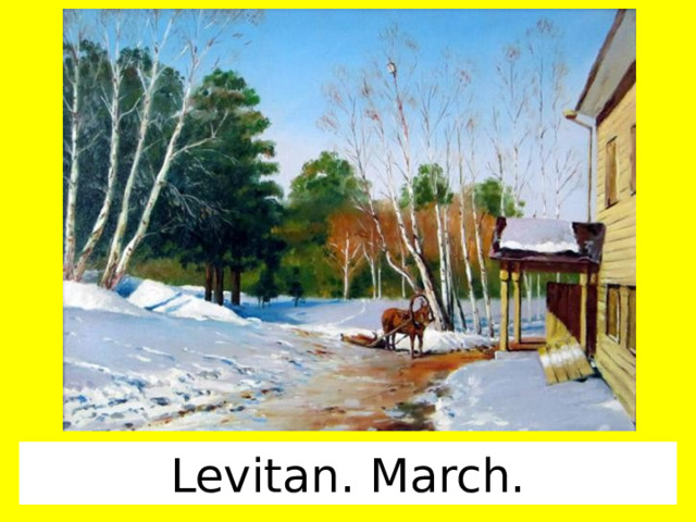Levitan. March. 
